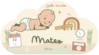 Plaque de naissance Nube niño Hola mundo en vert olive, avec Mateo, arc-en-ciel et informations de naissance.