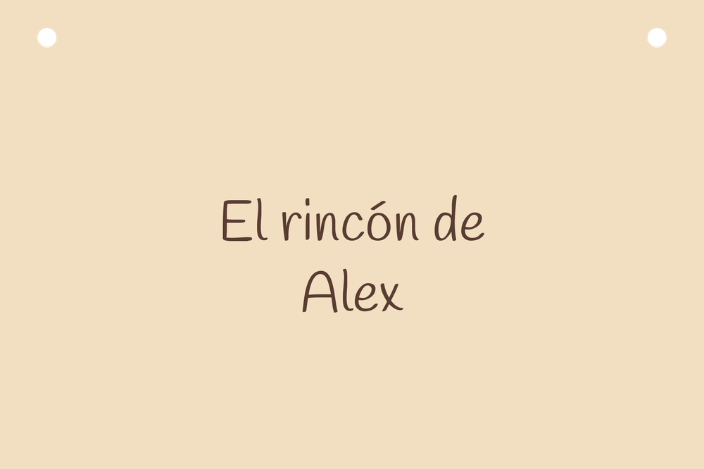 Aperçu numérique de la pancarte El rincón de Alex avec Texte seul.